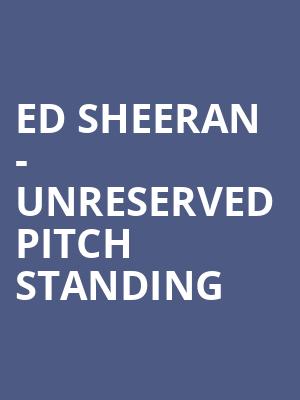 Ed Sheeran - Unreserved Pitch Standing at Wembley Stadium